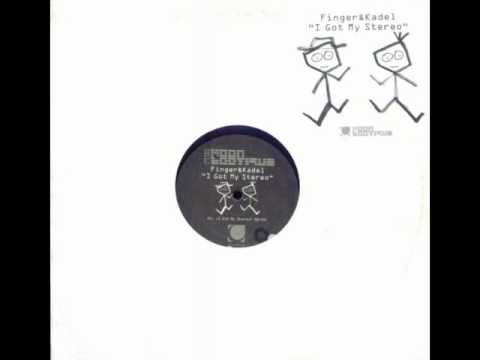 FINGER & KADEL - I got my Stereo (2005)