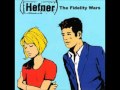 Hefner - I Took Her Love For Granted