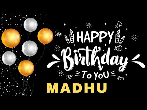 Happy Birthday Madhu, Birthday Wishes, Birthday Song, WhatsApp Status, Today, hbd