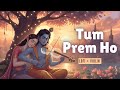 Tum Prem Ho 1 Hour Lofi Mix For Relaxing Inner Peace Deep Calm Shaanvi Nirvasmi