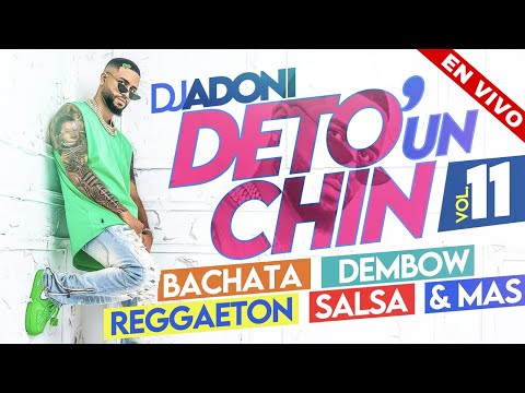 DETO UN CHIN VOL 11🍺 ( Bachata, Dembow, Reggaeton, Salsa Y Mas ) MEZCLANDO DJ ADONI