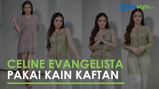 Begini Potret Cantiknya Celine Evangelista Pakai Kaftan Transparan Tuai Sorotan, Cocok Untuk Lebaran