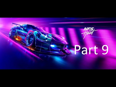 NEED FOR SPEED HEAT Walkthrough Gameplay Part 9