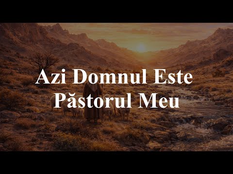 Azi Domnul Este Păstorul Meu -  Cântec Divin