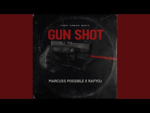 GUN SHOT (feat. Marcuss Possible & Rafyou)