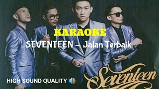 Download lagu SEVENTEEN - JALAN TERBAIK (KARAOKE VERSION) mp3
