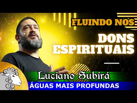 Como funciona a dinâmica dos DONS ESPIRITUAIS - Luciano Subirá
