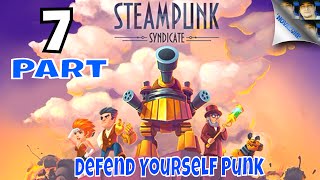 Defend Yourself Punk | Steampunk Syndicate | Part 7 | PC