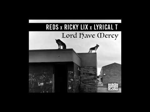 Reds x Ricky Lix x Lyrical T - Lord Have Mercy (official audio)