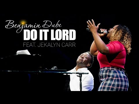 Benjamin Dube ft. Jekalyn Carr - Do It Lord (Official Music Video) | Extended Version