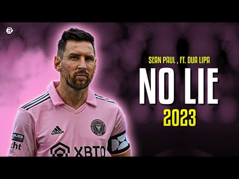 Lionel Messi 2023 - No Lie - Sean Paul , Dua Lipa - Skills & Goals | HD