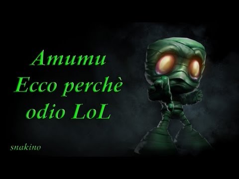 League of Legends - Amumu 3 vs 3 - Ecco perchè odio LOL [ITA] | snakino