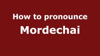 How to pronounce Mordechai