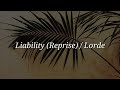 Lorde - Liability Reprise (Lyrics)