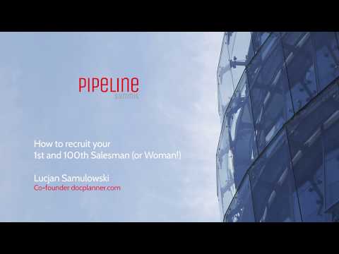 Lucjan Samulowski (docplanner.com) - How to recruit your 1st and 100th... / Pipeline Summit 2017