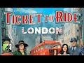 Ticket to Ride: London - Best... TTR... EVER!