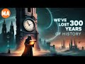 The Phantom Time Hypothesis Did 300 Years Of History Disappear