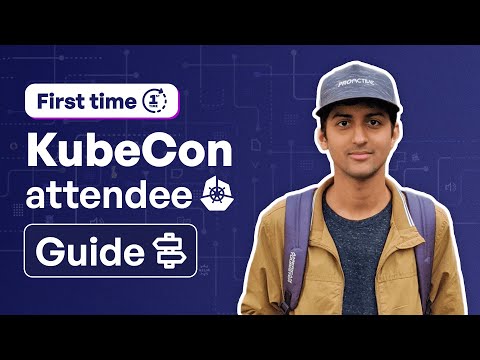 First Time KubeCon Attendee Guide