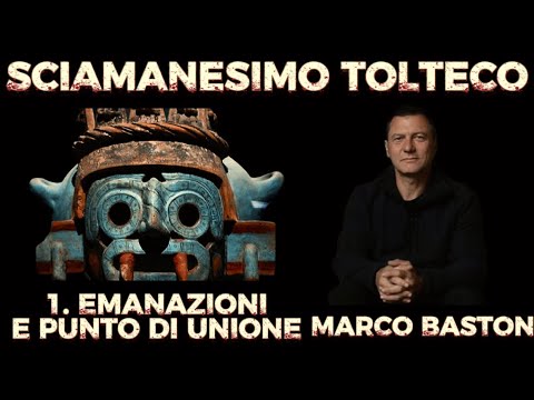 Toltec Shamanism - 1. Emanations and the Assembly Point | with Marco Baston