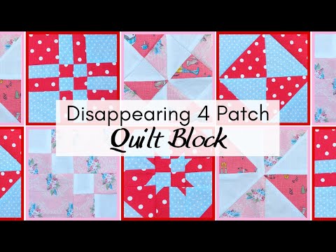 7 Ways to Make a Disappearing 4 Patch Quilt Block | 4 Patch Quilt Block Variants