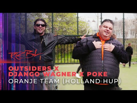 Outsiders x Django Wagner x Poke - Oranje Team (Holland Hup)