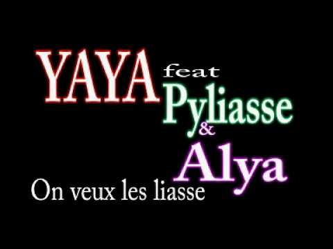 Yaya feat Pyliasse & Alya - On veux les liasses