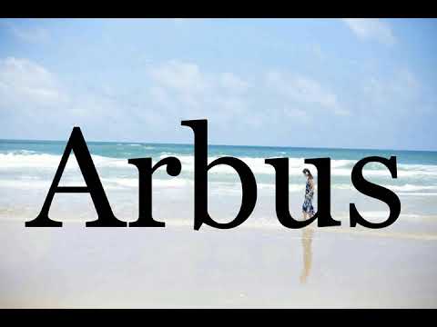 How To Pronounce Arbus🌈🌈🌈🌈🌈🌈Pronunciation Of Arbus