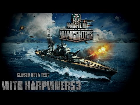 World of Warships Closed Beta with Harpwner53