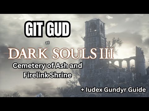 Dark Souls 3 - Ultimate Guide to Cemetery of Ash and Firelink Shrine (Full Walkthrough)