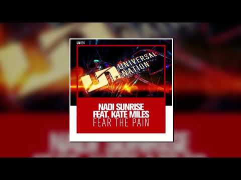 Nadi Sunrise Feat. Kate Miles - Fear The Pain (Extended Mix) [Universal Nation]