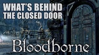 Bloodborne - What's behind the door on the Great Bridge/Cathedral Ward