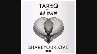 Tareq ft Ilia Darlin - Share Your Love (Thodoris Triantafillou Remix)
