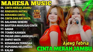 Download lagu CINTA MERAH JAMBU, RINDUNYA HATIKU - AJENG FEBRIA - TERBARU DANGDUT KOPLO MAHESA 2025 mp3