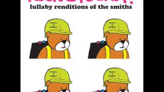 There Is A Light That Never Goes Out - Lullaby Renditions of The Smiths - Rockabye Baby!