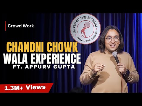 Chandni Chowk Wala Experience | Stand-Up Comedy by Appurv Gupta Aka Guptaji