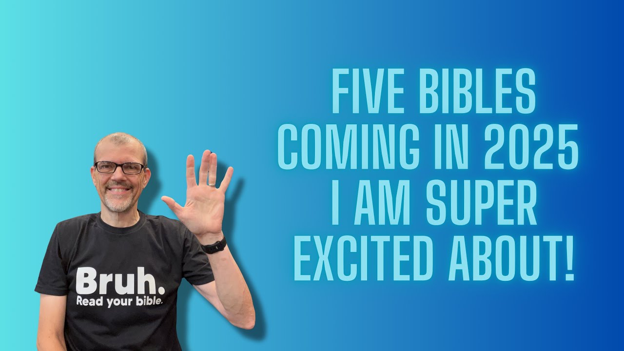 Five Bibles Coming in 2025 I Am Excited About!