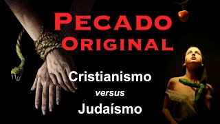 Pecado Original: Cristianismo versus Judaísmo (Tazria)
