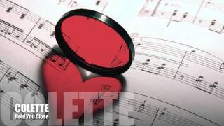 Hold You Close - Colette