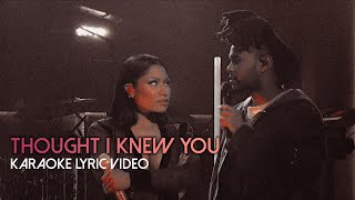 Nicki Minaj- Thought I Knew You (feat. The Weeknd) (Lyric/instrumental)