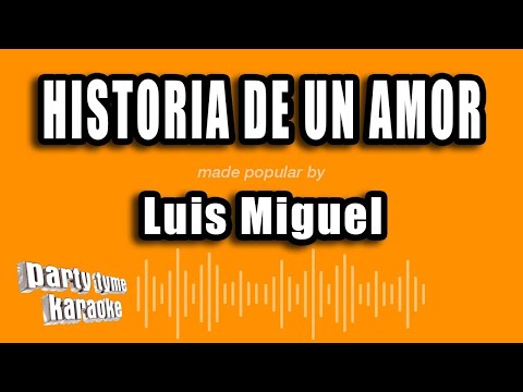 Luis Miguel - Historia De Un Amor (Versión Karaoke)