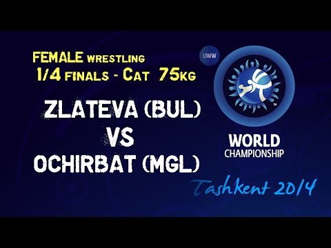 Quarterfinal - Female Wrestling 75 kg - S. ZLATEVA (BUL) vs B. OCHIRBAT (MGL) - Tashkent 2014