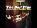 The Bad Plus - Lithium (Nirvana Cover).