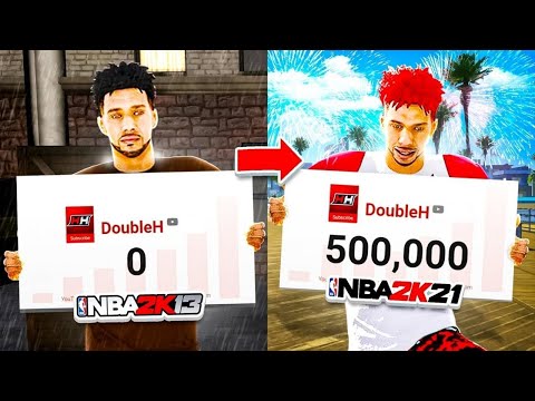 The Evolution of Double H • 0 to 500K Subscribers Montage • NBA 2K13 - NBA 2K21