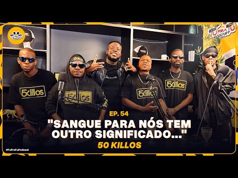 50 KILLOS | TU PRA TU PODCAST | EP54