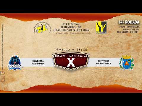 05 JOGO - HANDEBOL ANDRADINA X HANDEBOL LUCÉLIA - INFANTIL MASCULINO - AO VIVO 27.06.2026