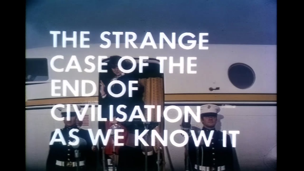 The Strange Case Of The End Of Civilization As We Know It (1977)