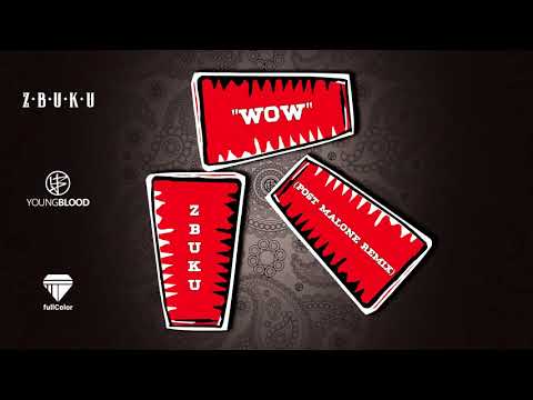 ZBUKU - Wow (Post Malone Remix)