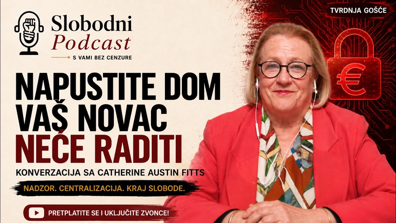 Digitalni euro i „treća brava” nad vašim novcem | Catherine Austin Fitts, SLOBODNI podcast #159