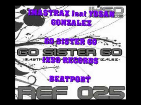 Promocion - Imastrax feat Yosan Gonzalez - Go sister go