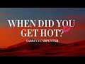 When Did You Get Hot – Sabrina Carpenter (Lyrics Video)